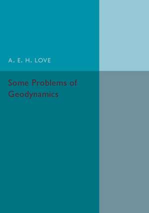 Some Problems of Geodynamics de A. E. H. Love