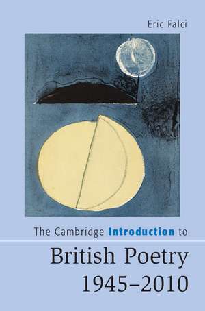 The Cambridge Introduction to British Poetry, 1945–2010 de Eric Falci