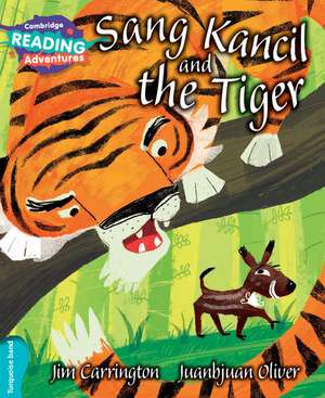 Cambridge Reading Adventures Sang Kancil and the Tiger Turquoise Band de Jim Carrington