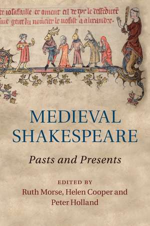 Medieval Shakespeare: Pasts and Presents de Ruth Morse