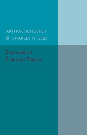 Exercises in Practical Physics de Arthur Schuster