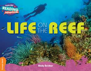 Cambridge Reading Adventures Life on the Reef Orange Band de Andy Belcher