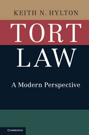 Tort Law: A Modern Perspective de Keith N. Hylton