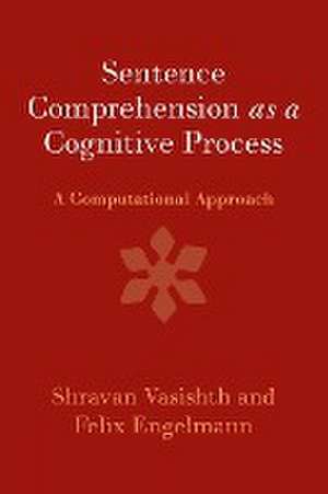 Sentence Comprehension as a Cognitive Process de Shravan Vasishth