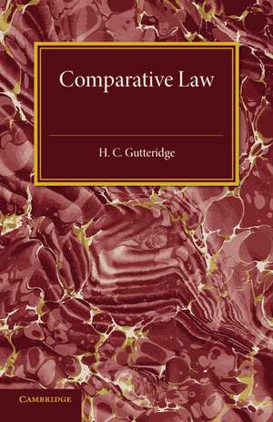 Comparative Law: An Introduction to the Comparative Method of Legal Study and Research de H. C. Gutteridge