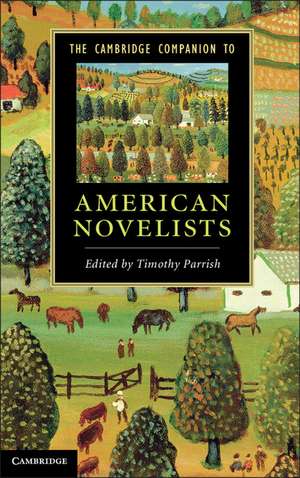 The Cambridge Companion to American Novelists de Timothy Parrish