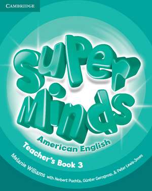 Super Minds American English Level 3 Teacher's Book de Melanie Williams