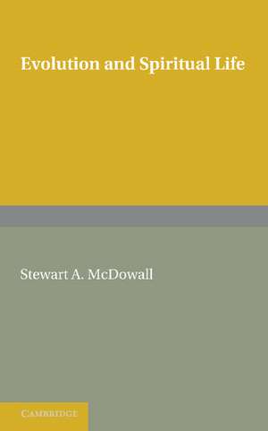 Evolution and Spiritual Life de Stewart A. McDowall