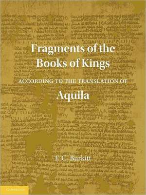 Fragments of the Books of Kings According to the Translation of Aquila de F. Crawford Burkitt