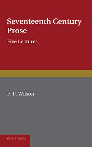 Seventeenth Century Prose de F. P. Wilson