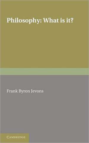 Philosophy: What Is It? de F. B. Jevons