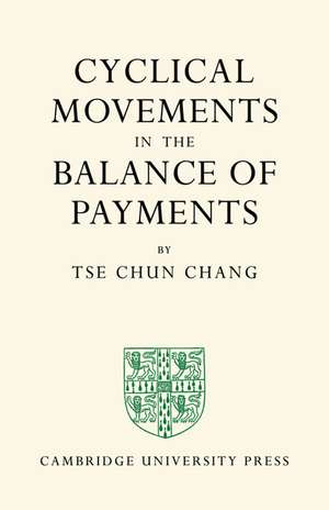 Cyclical Movements in the Balance of Payments de Tse Chun Chang