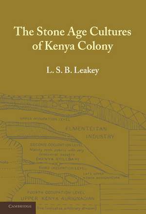 The Stone Age Cultures of Kenya Colony de L. S. B. Leakey