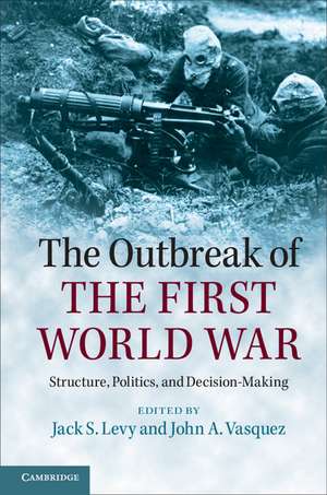 The Outbreak of the First World War: Structure, Politics, and Decision-Making de Jack S. Levy