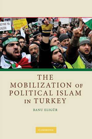 The Mobilization of Political Islam in Turkey de Banu Eligür