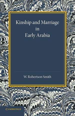 Kinship and Marriage in Early Arabia de William Robertson Smith