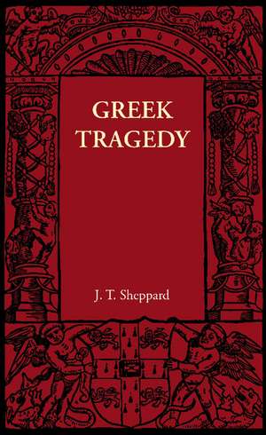 Greek Tragedy de J. T. Sheppard