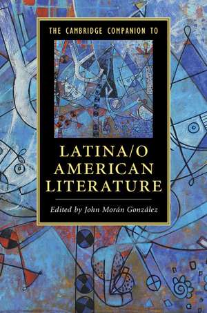 The Cambridge Companion to Latina/o American Literature de John Morán González