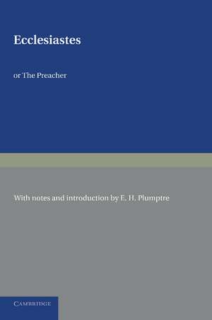 Ecclesiastes or The Preacher de E. H. Plumptre