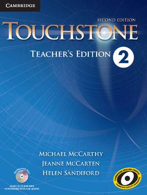 Touchstone Level 2 Teacher's Edition with Assessment Audio CD/CD-ROM de Michael McCarthy