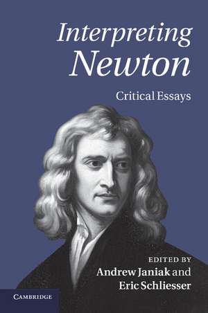 Interpreting Newton: Critical Essays de Andrew Janiak