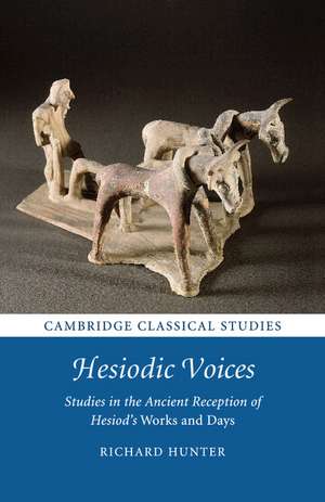 Hesiodic Voices: Studies in the Ancient Reception of Hesiod's Works and Days de Richard Hunter