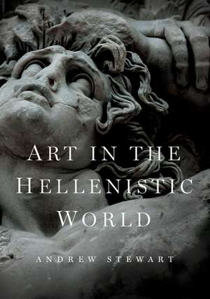 Art in the Hellenistic World: An Introduction de Andrew Stewart