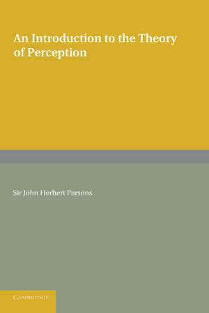 An Introduction to the Theory of Perception de John Herbert Parsons