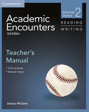 Academic Encounters Level 2 Teacher's Manual Reading and Writing: American Studies de Jessica Williams