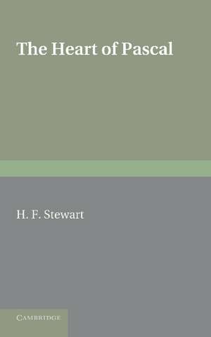 The Heart of Pascal: Being his Meditations and Prayers, Notes for his Anti-Jesuit Campaign, Remarks on Language and Style, etc. de H. F. Stewart