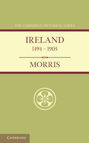 Ireland 1494–1905 de William O'Connor Morris