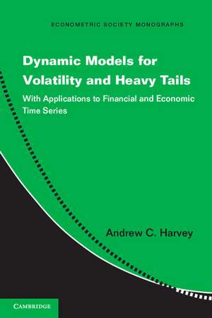 Dynamic Models for Volatility and Heavy Tails: With Applications to Financial and Economic Time Series de Andrew C. Harvey