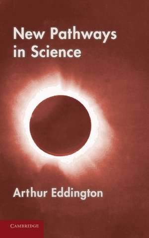 New Pathways in Science: Messenger Lectures (1934) de Arthur Eddington