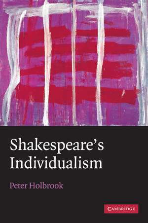 Shakespeare's Individualism de Peter Holbrook