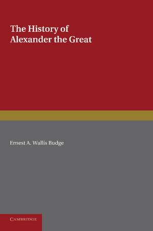 The History of Alexander the Great: Being the Syriac Version of the Pseudo-Callisthenes de Ernest A. Wallis Budge