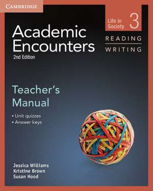 Academic Encounters Level 3 Teacher's Manual Reading and Writing: Life in Society de Jessica Williams