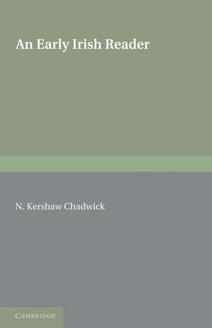 An Early Irish Reader de N. Kershaw Chadwick