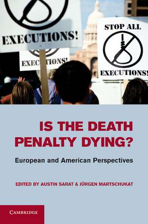 Is the Death Penalty Dying?: European and American Perspectives de Austin Sarat