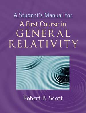 A Student's Manual for A First Course in General Relativity de Robert B. Scott