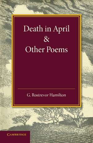 Death in April and Other Poems de George Rostrevor Hamilton