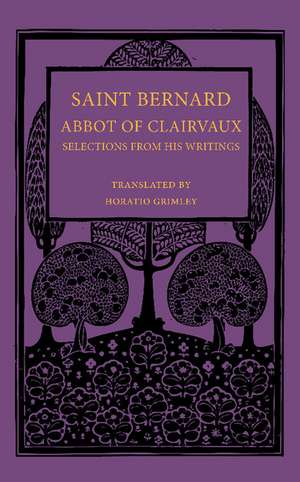 Saint Bernard Abbot of Clairvaux: Selections from his Writings de Saint Bernard