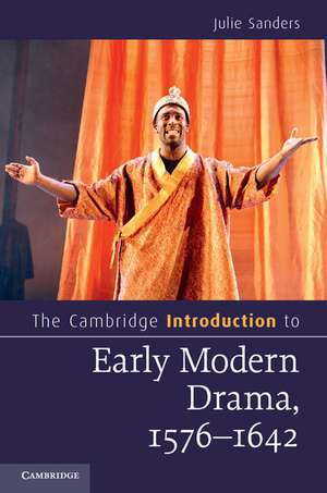 The Cambridge Introduction to Early Modern Drama, 1576–1642 de Julie Sanders