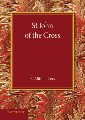 St John of the Cross: The Rede Lecture for 1932 de Edgar Allison Peers