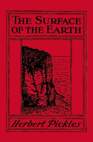 The Surface of the Earth: Elementary Physical and Economic Geography de Herbert Pickles