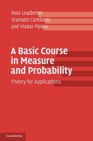 A Basic Course in Measure and Probability: Theory for Applications de Ross Leadbetter