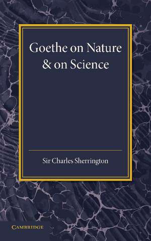 Goethe on Nature and on Science de Charles Sherrington