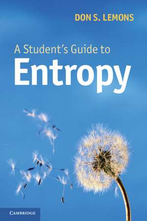 A Student's Guide to Entropy de Don S. Lemons