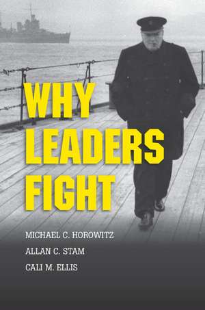 Why Leaders Fight de Michael C. Horowitz