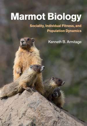 Marmot Biology: Sociality, Individual Fitness, and Population Dynamics de Kenneth B. Armitage