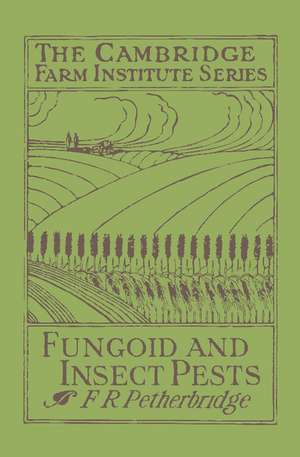 Fungoid and Insect Pests of the Farm de F. R. Petherbridge